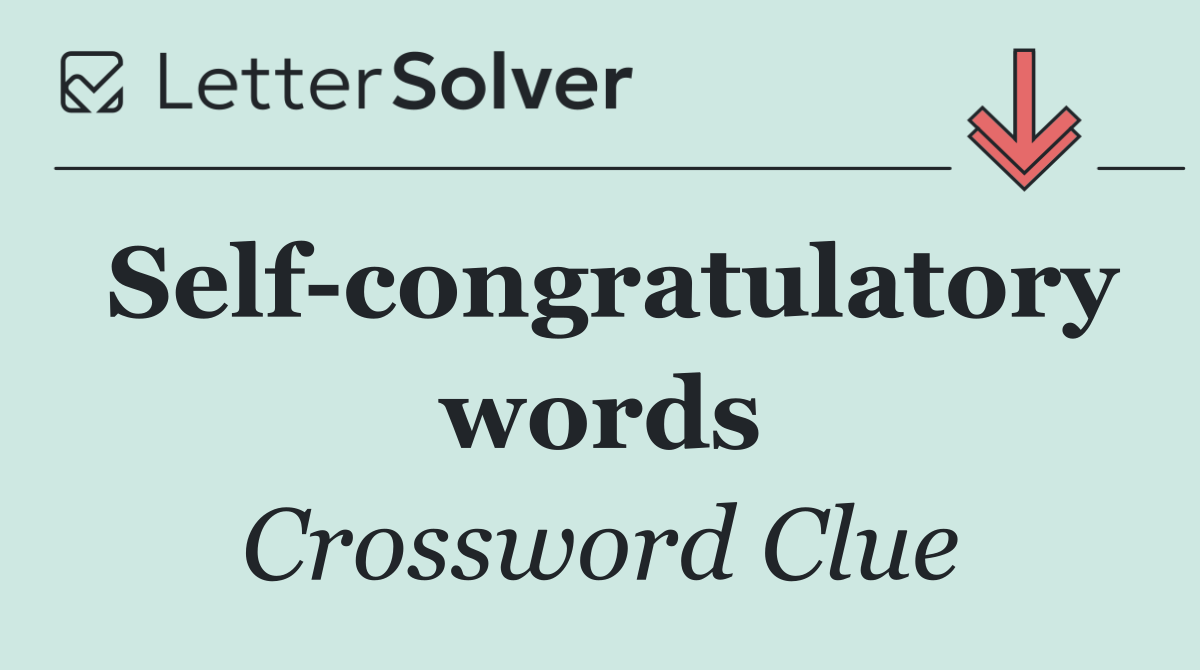 Self congratulatory words