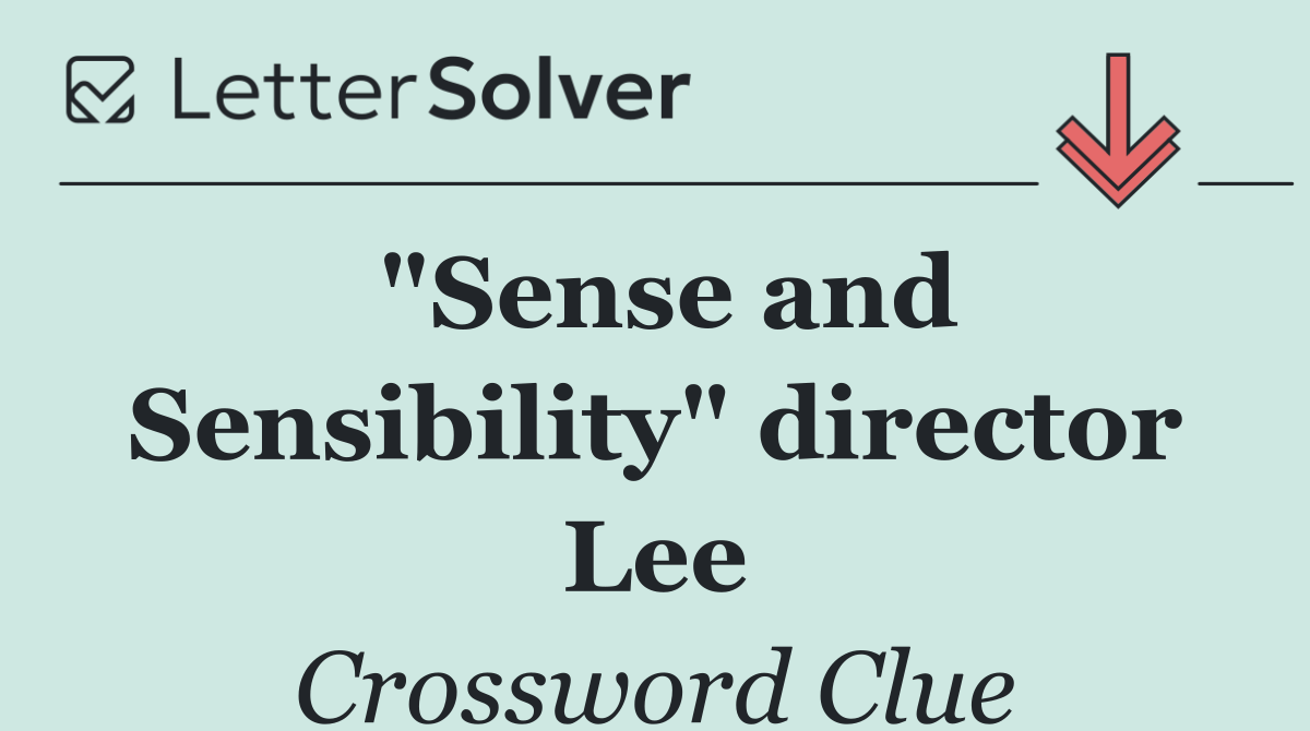 "Sense and Sensibility" director Lee