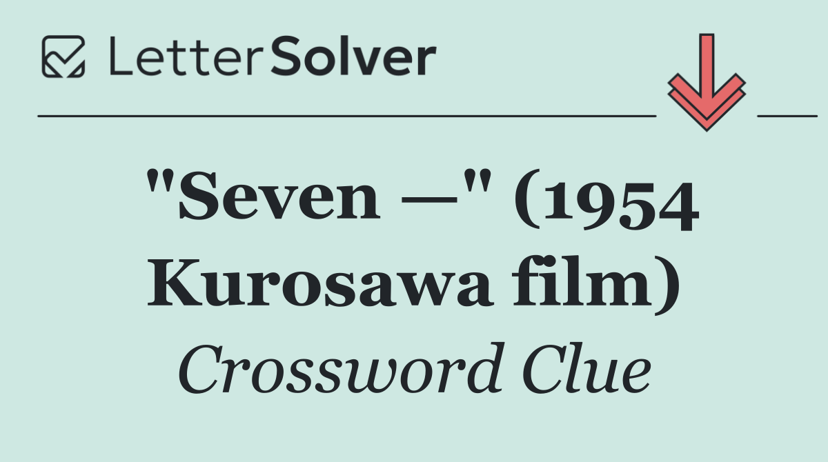 "Seven —" (1954 Kurosawa film)