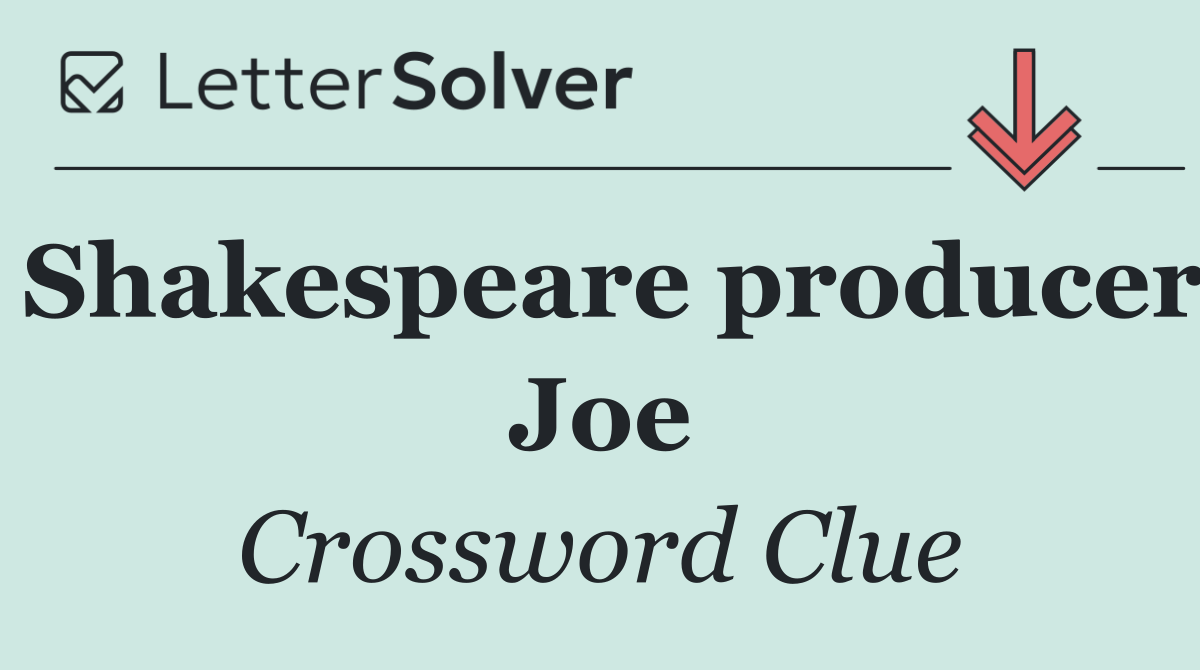 Shakespeare producer Joe