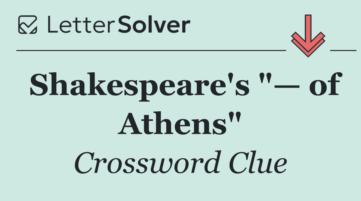Shakespeare's "— of Athens"