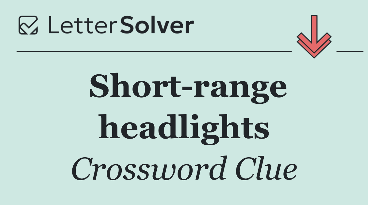 Short range headlights