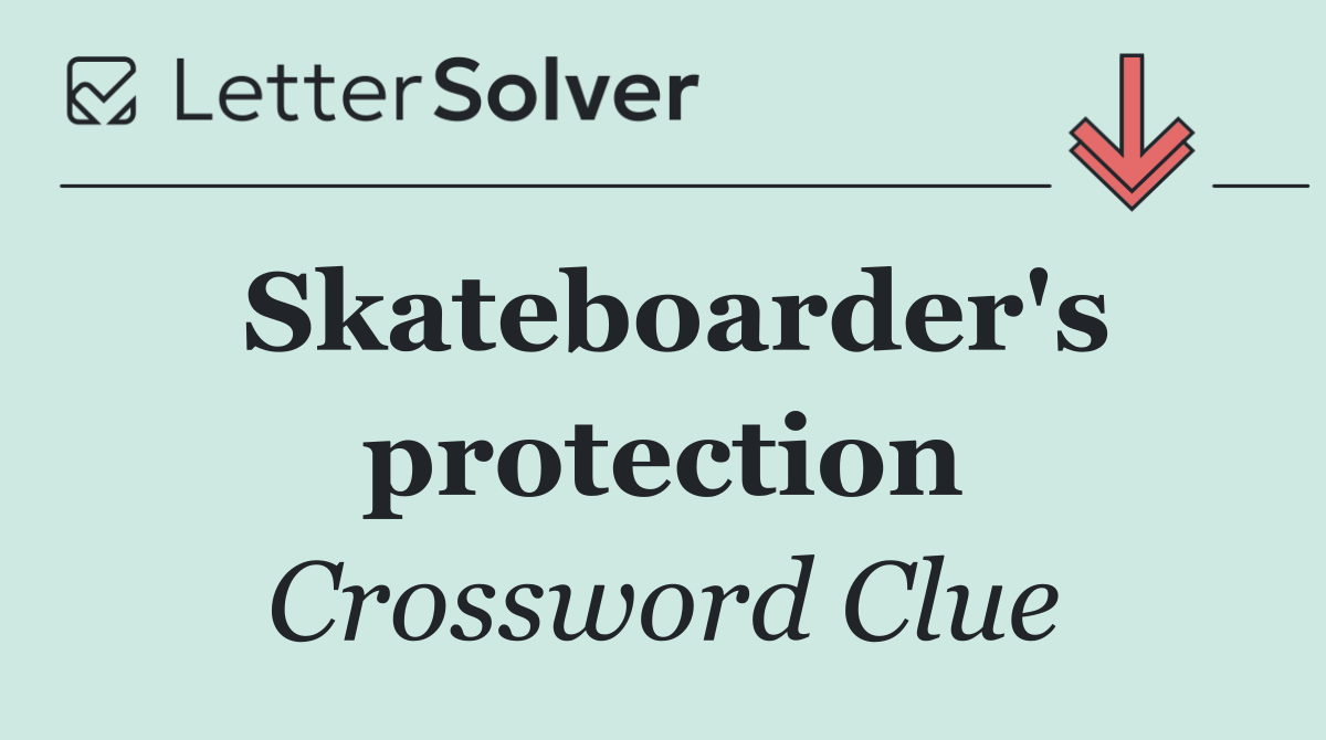 Skateboarder's protection