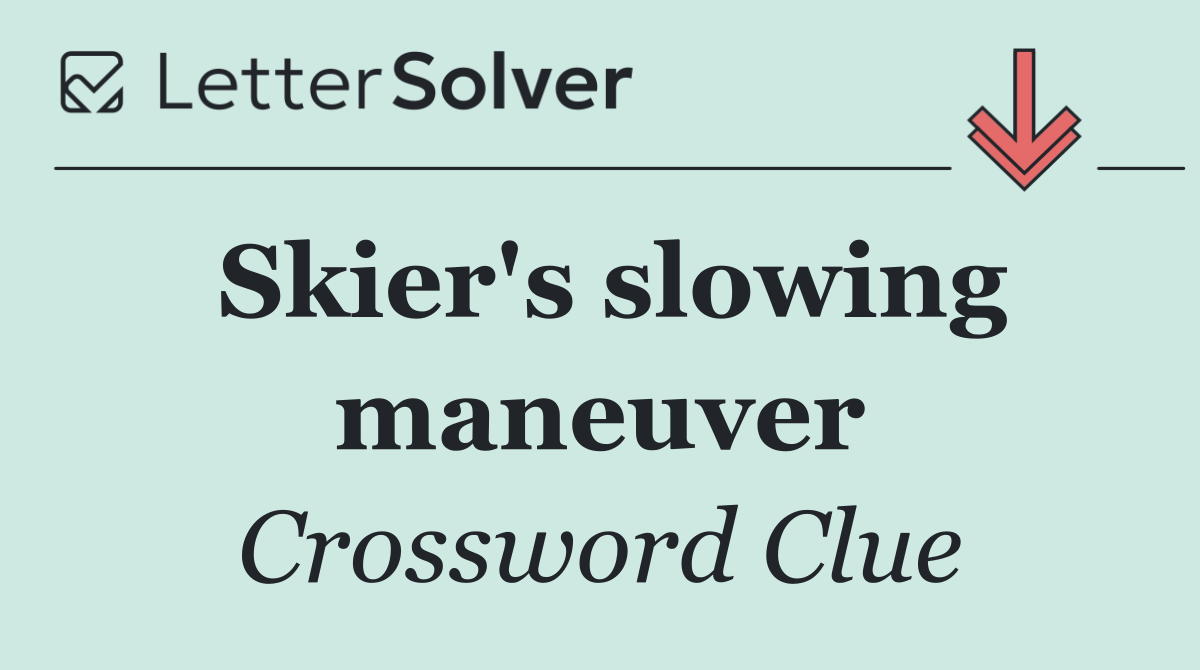 Skier's slowing maneuver