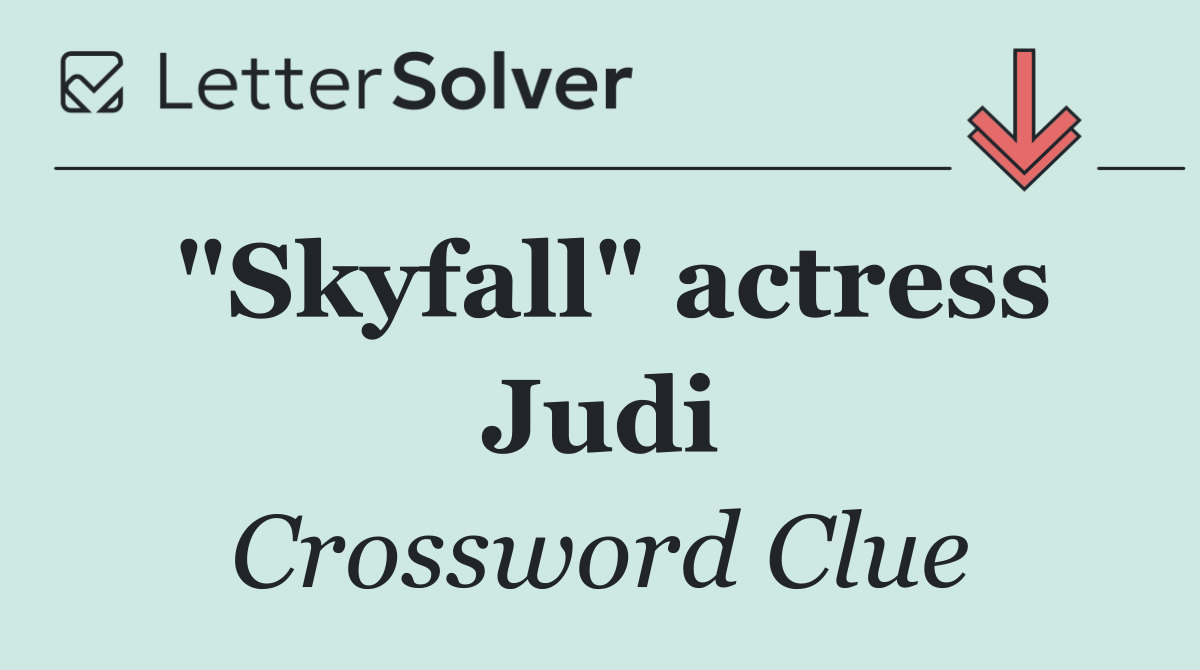 "Skyfall" actress Judi