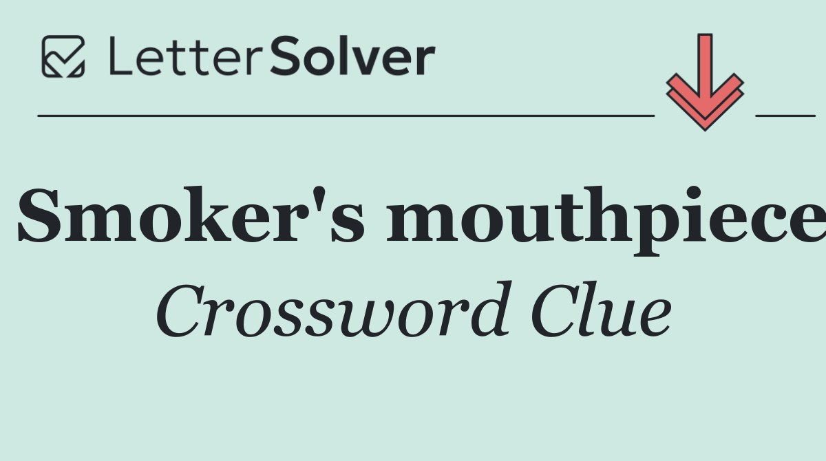 Smoker's mouthpiece