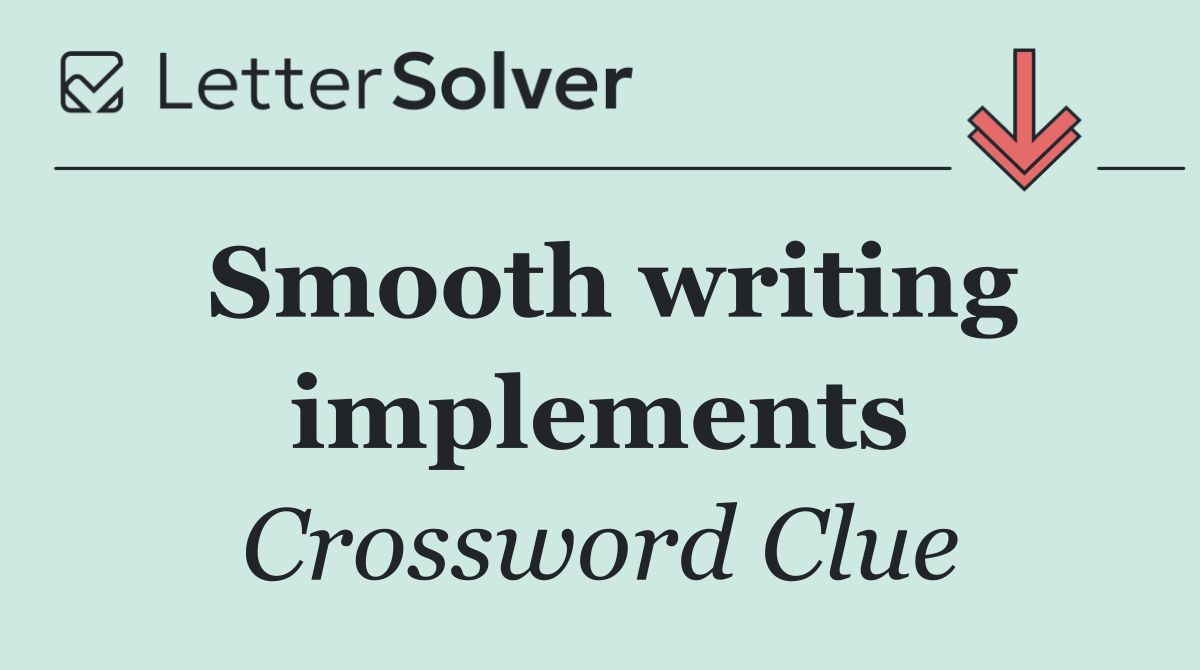 Smooth writing implements