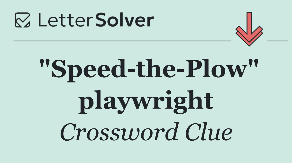 "Speed the Plow" playwright