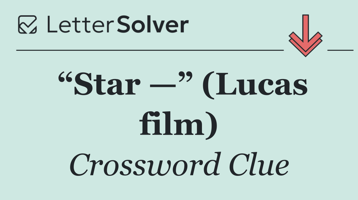 “Star —” (Lucas film)