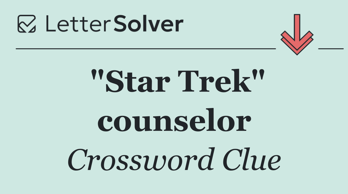 "Star Trek" counselor