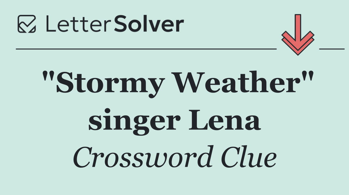 "Stormy Weather" singer Lena