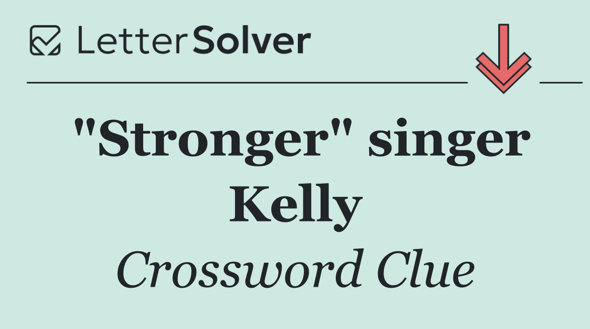 "Stronger" singer Kelly