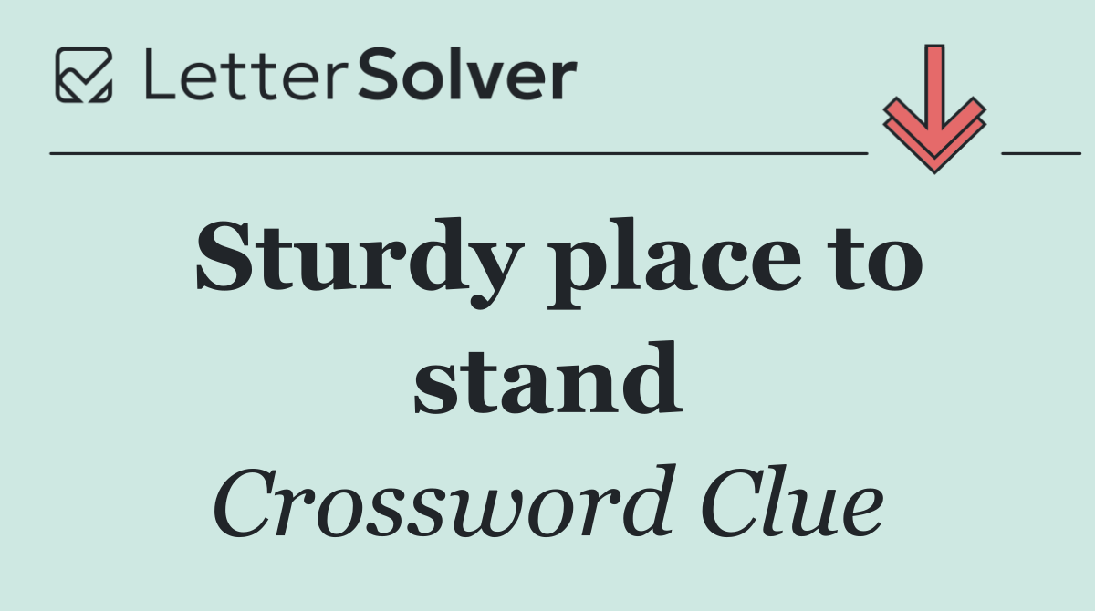 Sturdy place to stand