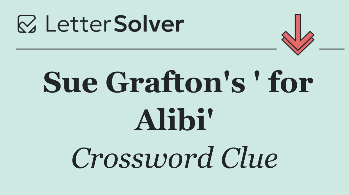 Sue Grafton's ' for Alibi'