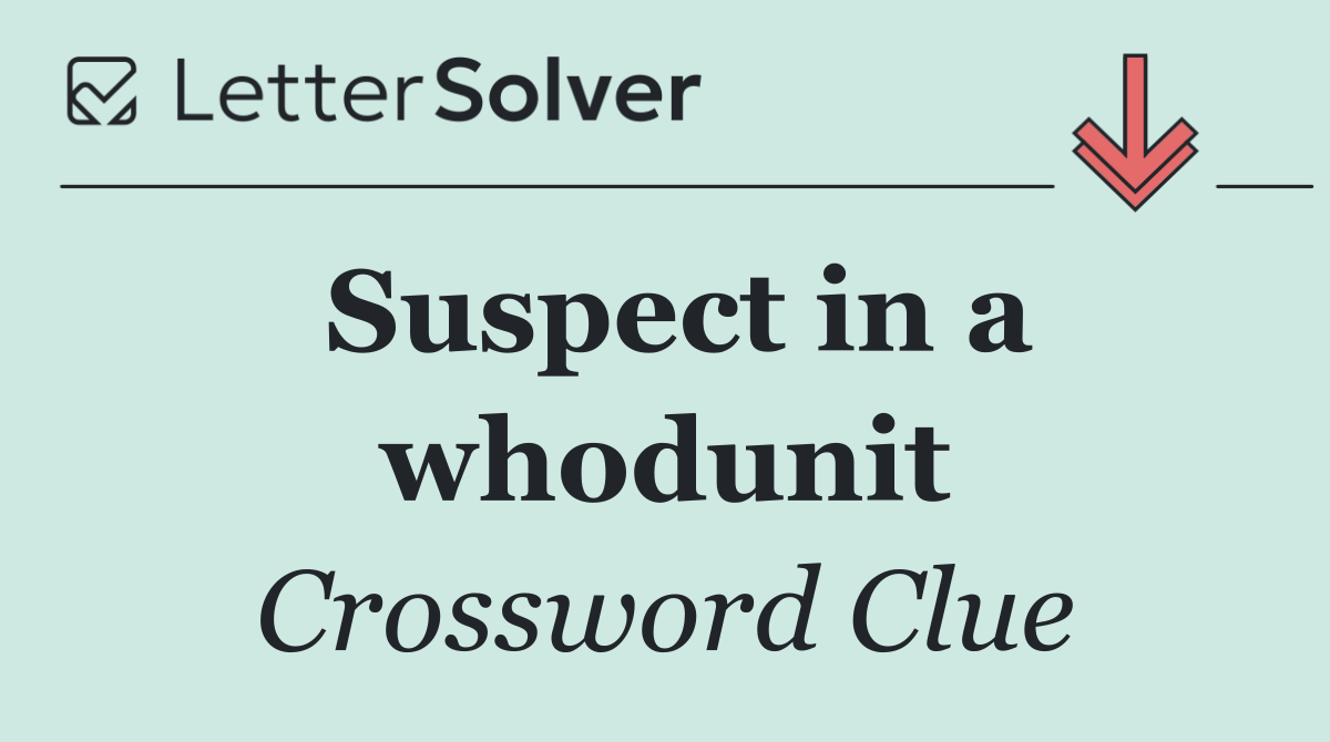 Suspect in a whodunit
