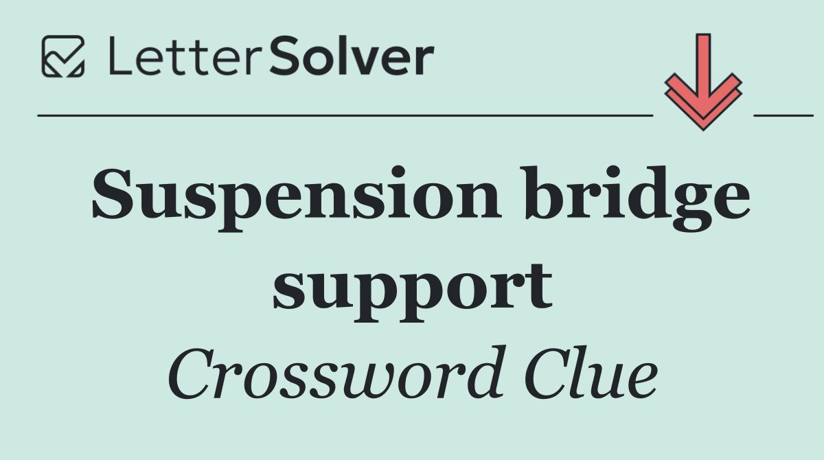 Suspension bridge support
