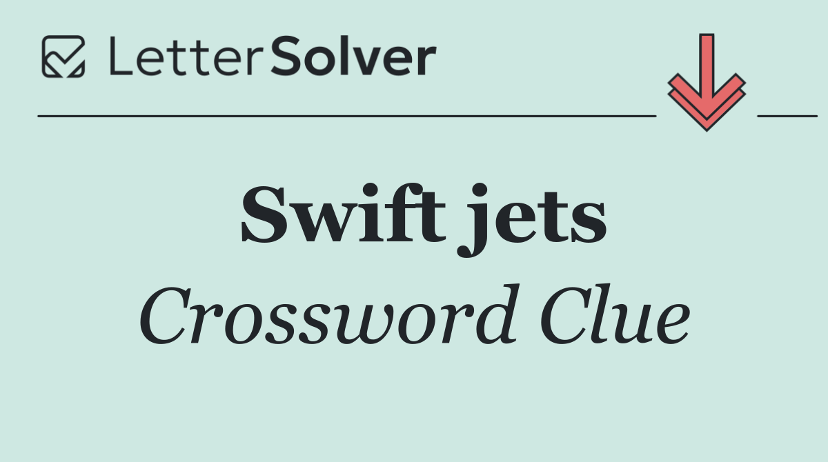 Swift jets