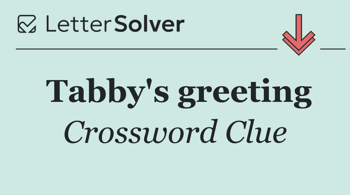 Tabby's greeting