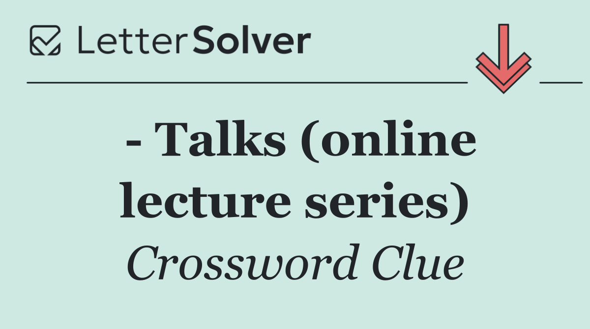   Talks (online lecture series)