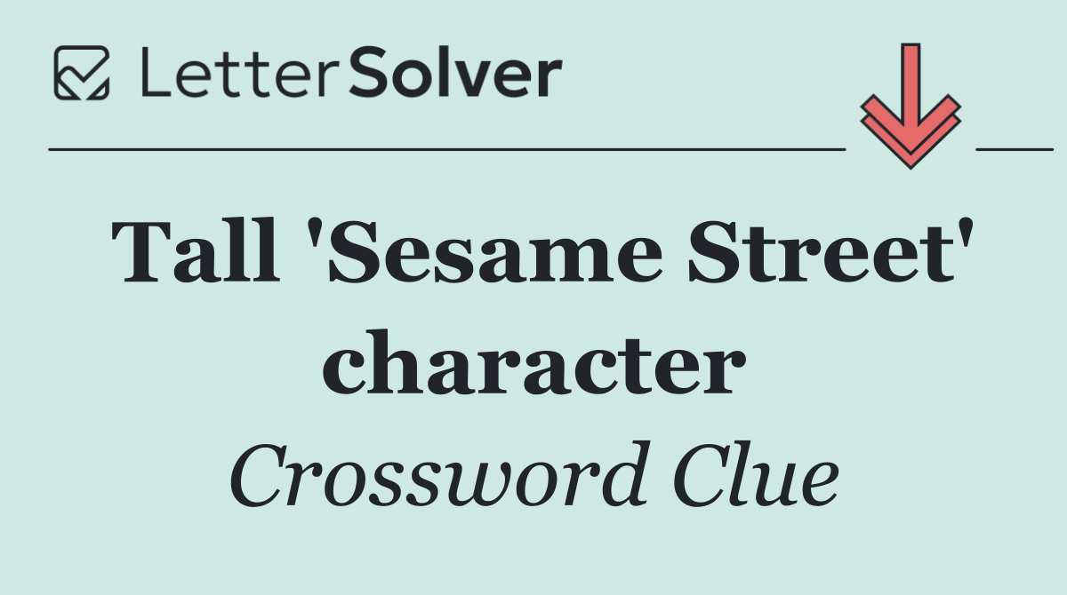 Tall 'Sesame Street' character