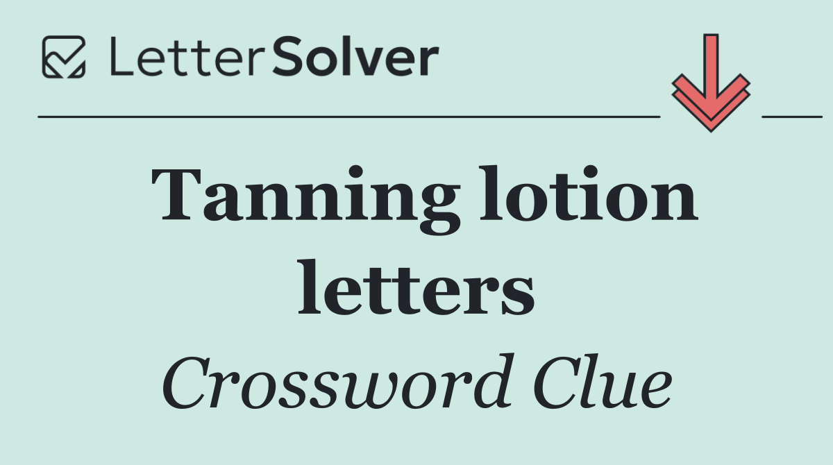 Tanning lotion letters