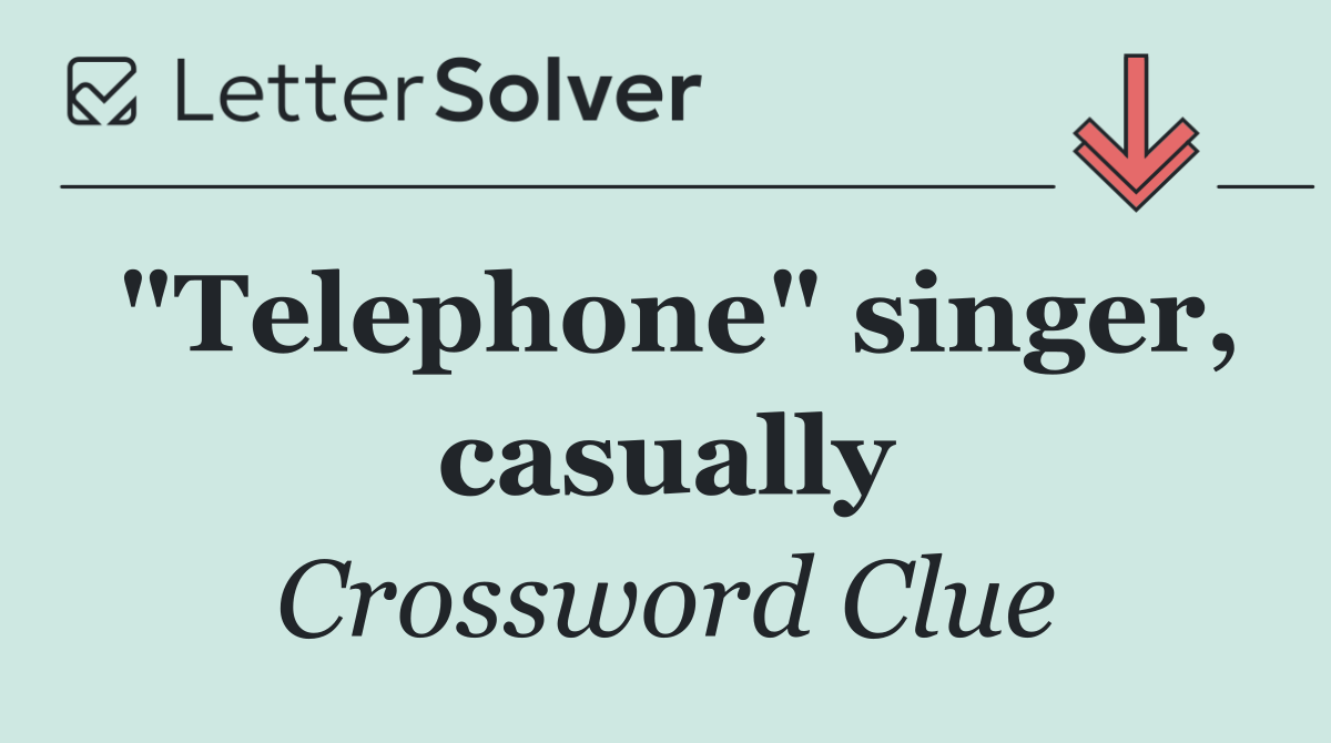 "Telephone" singer, casually