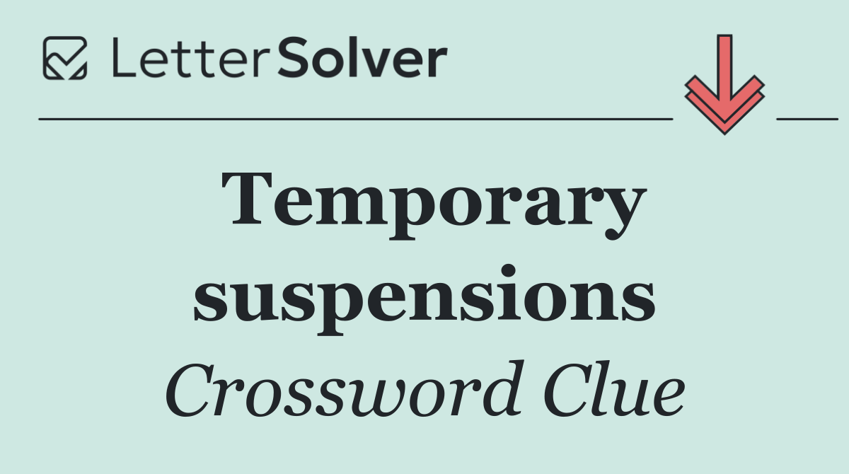Temporary suspensions