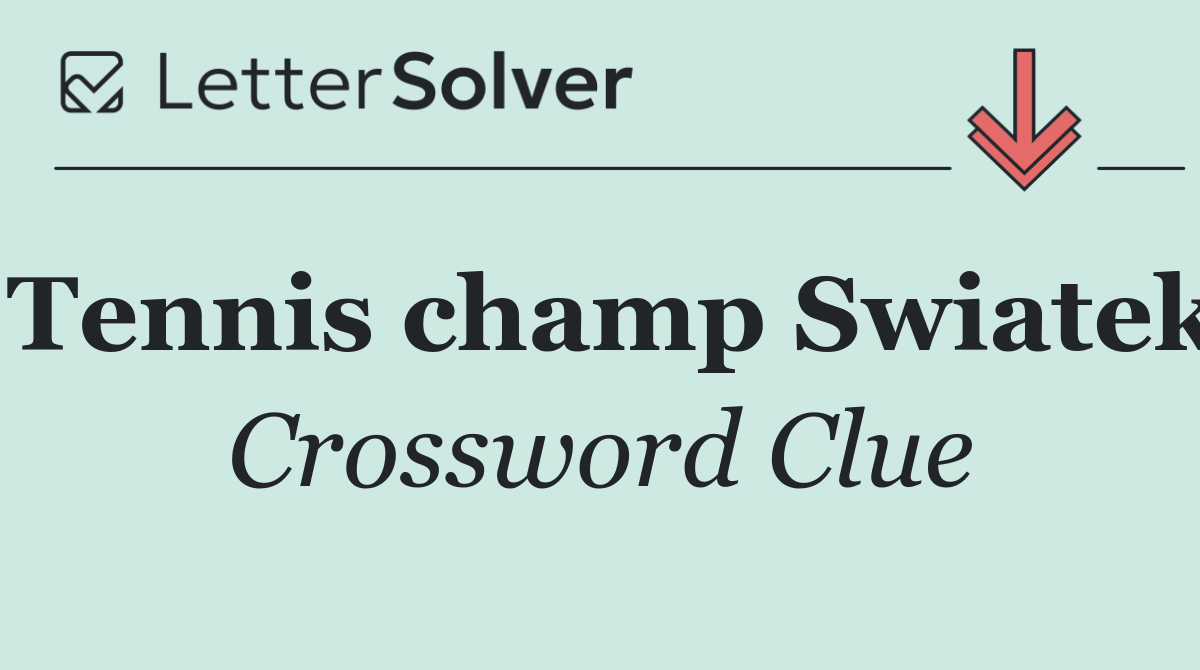 Tennis champ Swiatek