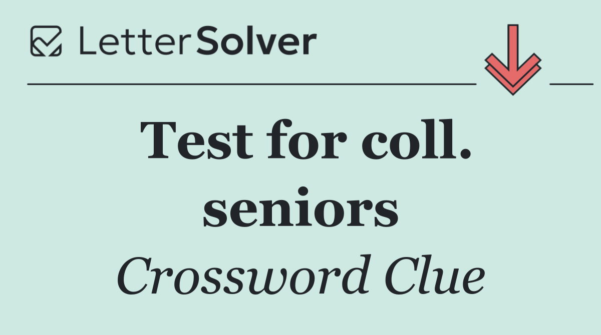 Test for coll. seniors