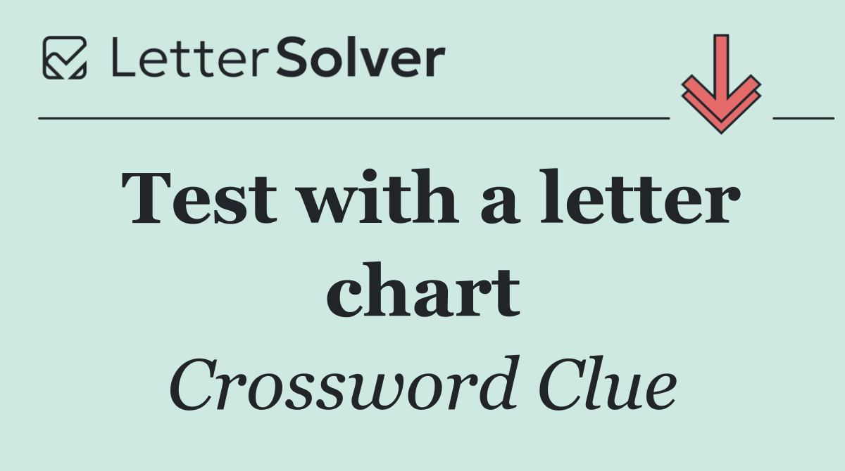 Test with a letter chart