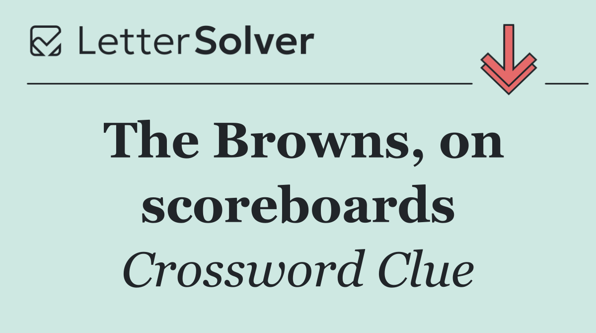 The Browns, on scoreboards