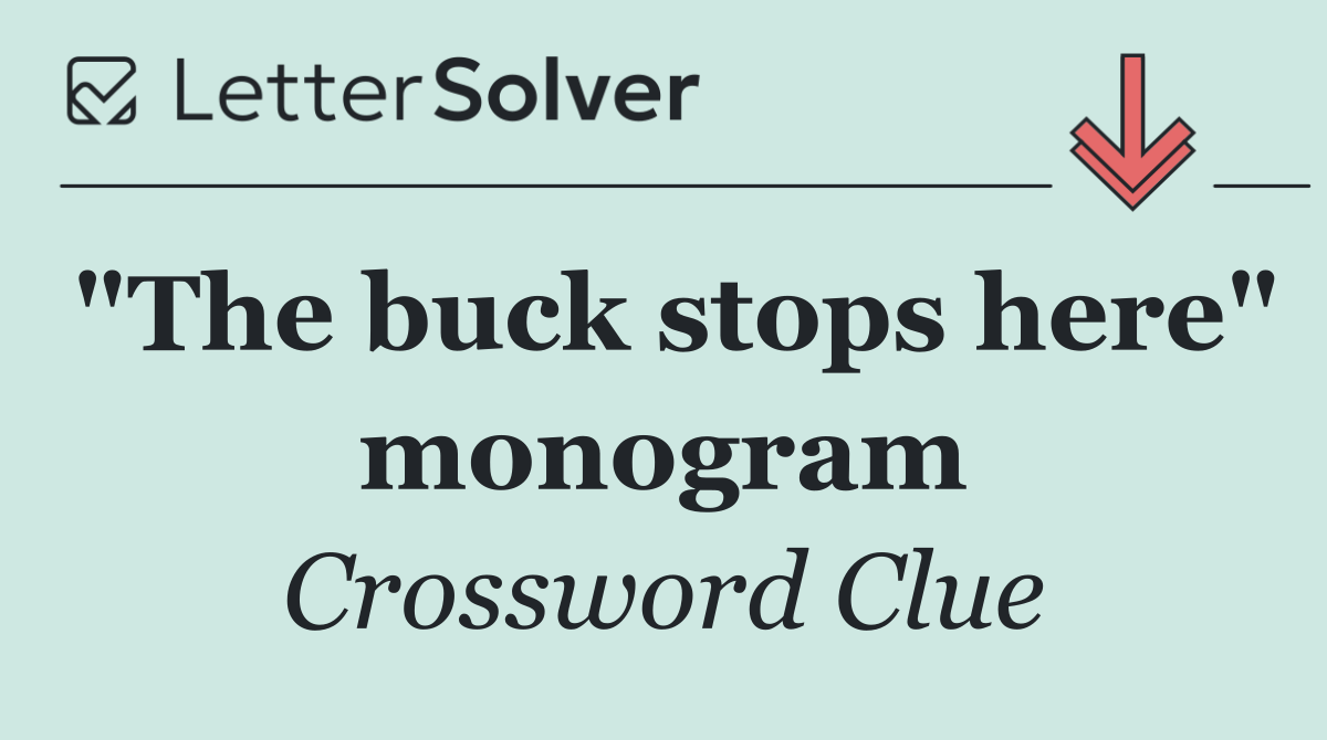 "The buck stops here" monogram