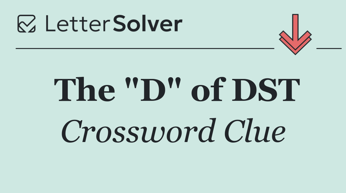 The "D" of DST