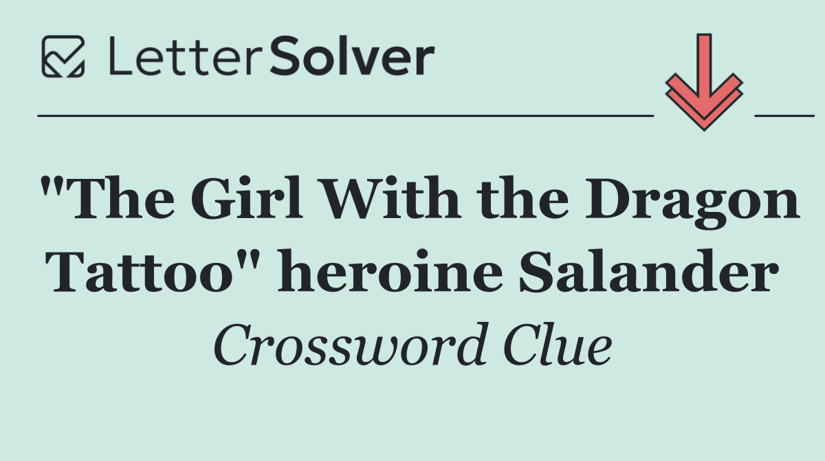 "The Girl With the Dragon Tattoo" heroine Salander