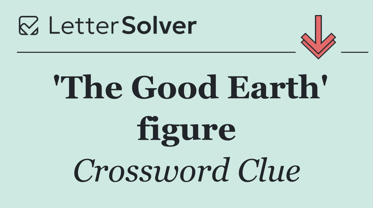 'The Good Earth' figure