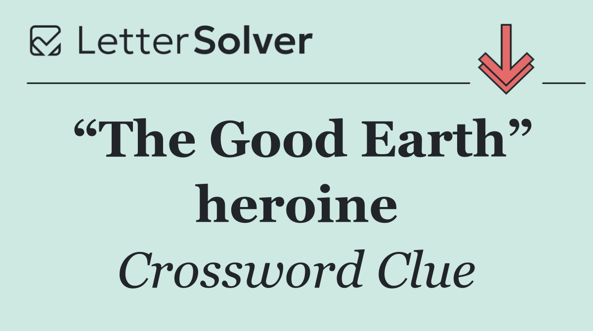 “The Good Earth” heroine