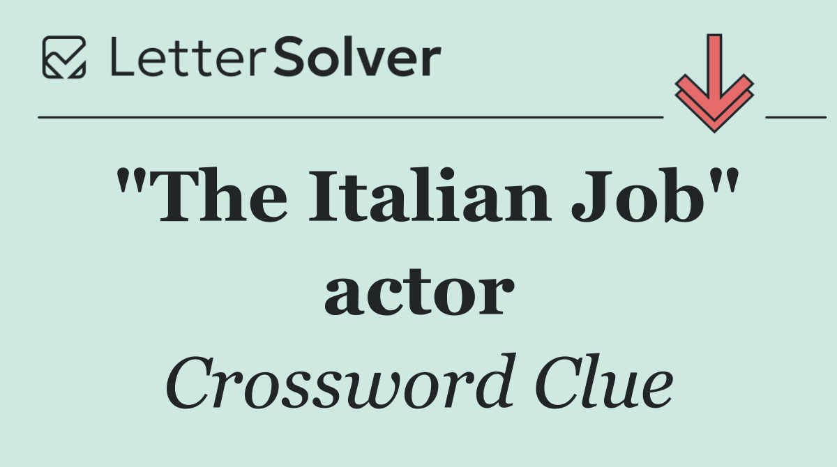 "The Italian Job" actor