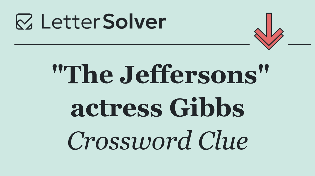 "The Jeffersons" actress Gibbs