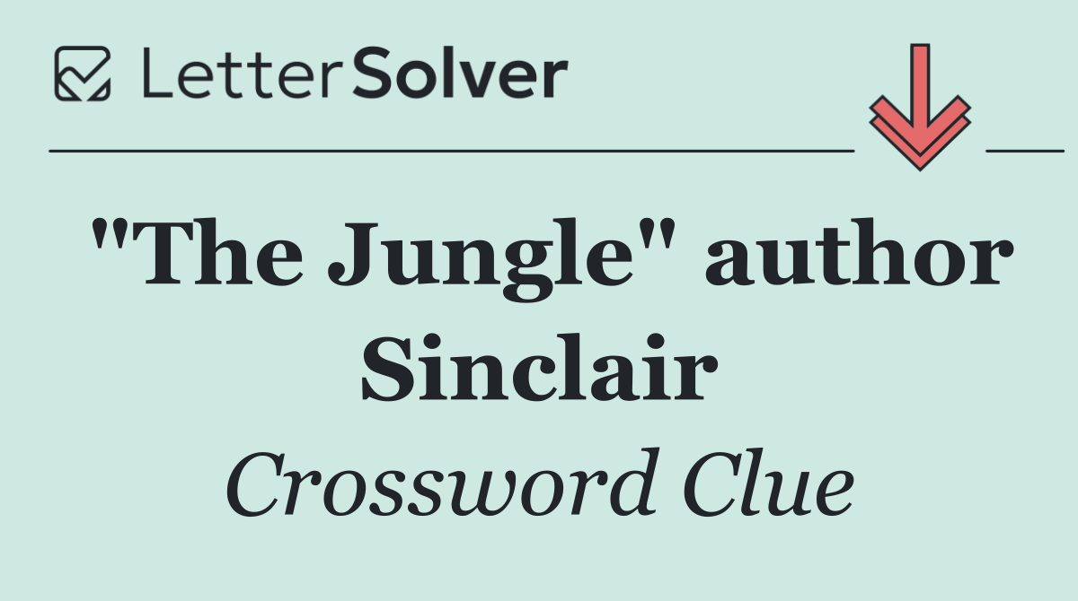 "The Jungle" author Sinclair