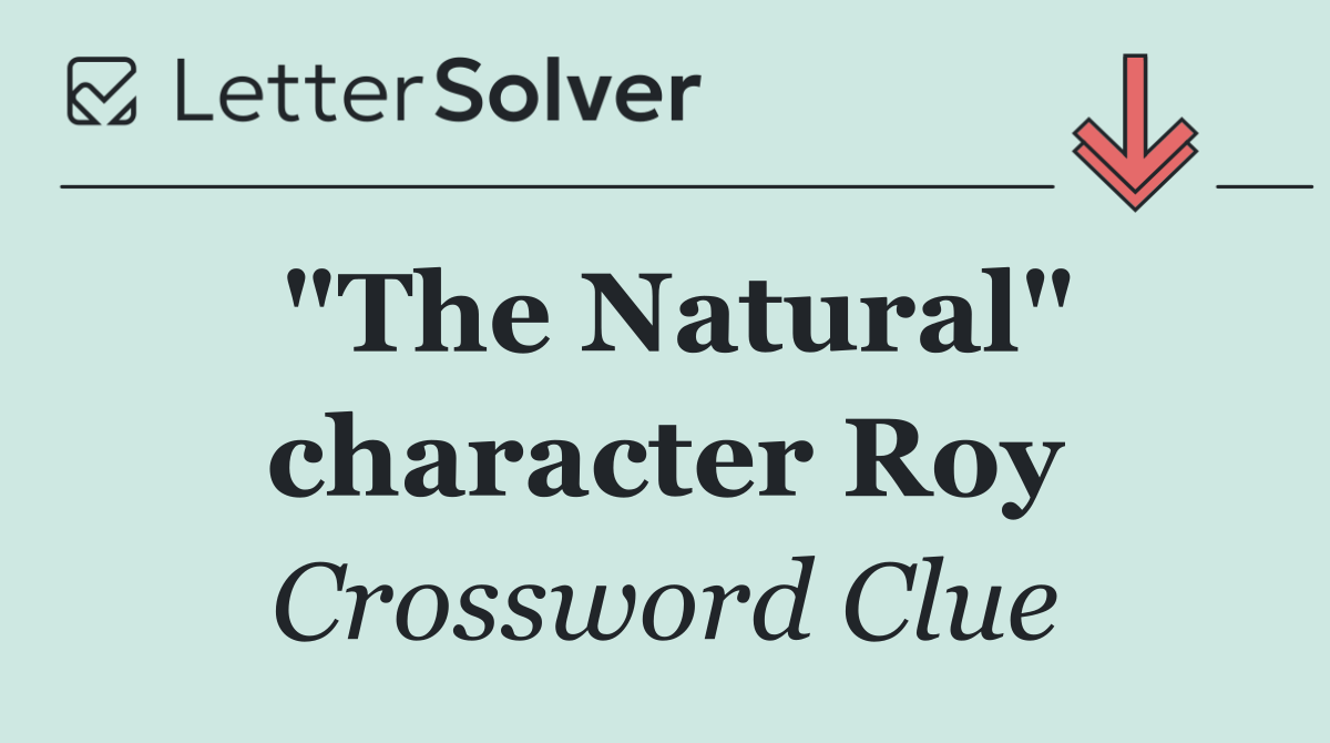 "The Natural" character Roy