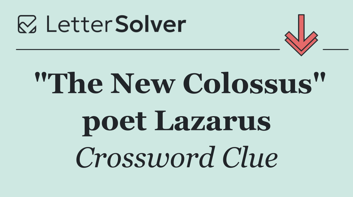 "The New Colossus" poet Lazarus