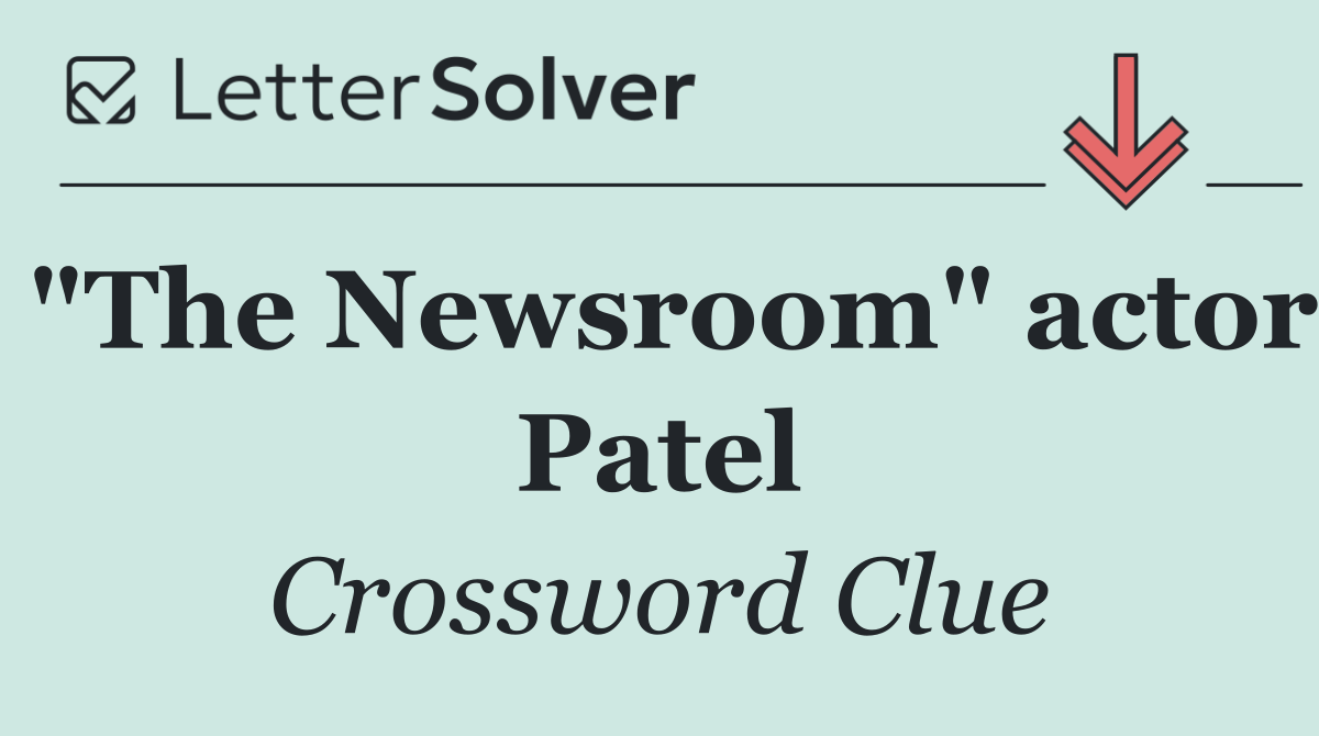 "The Newsroom" actor Patel