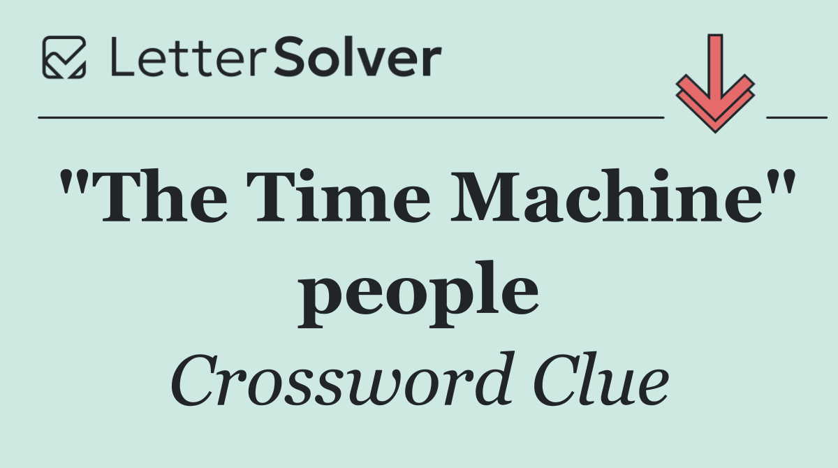 "The Time Machine" people