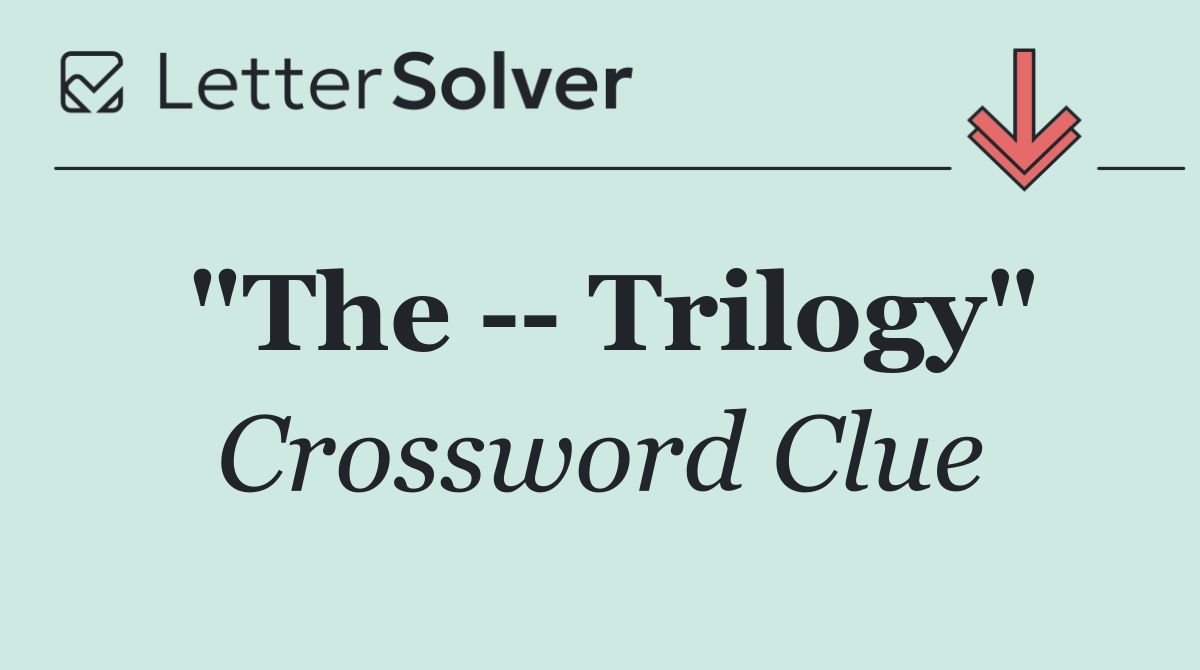 "The    Trilogy"