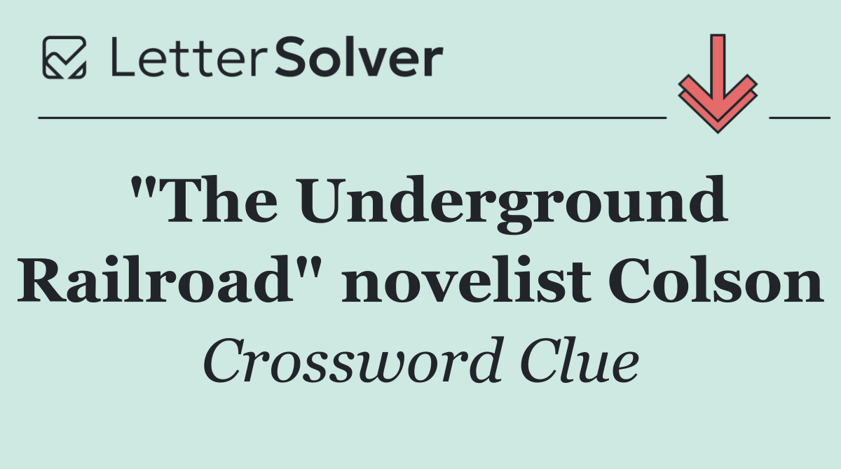 "The Underground Railroad" novelist Colson