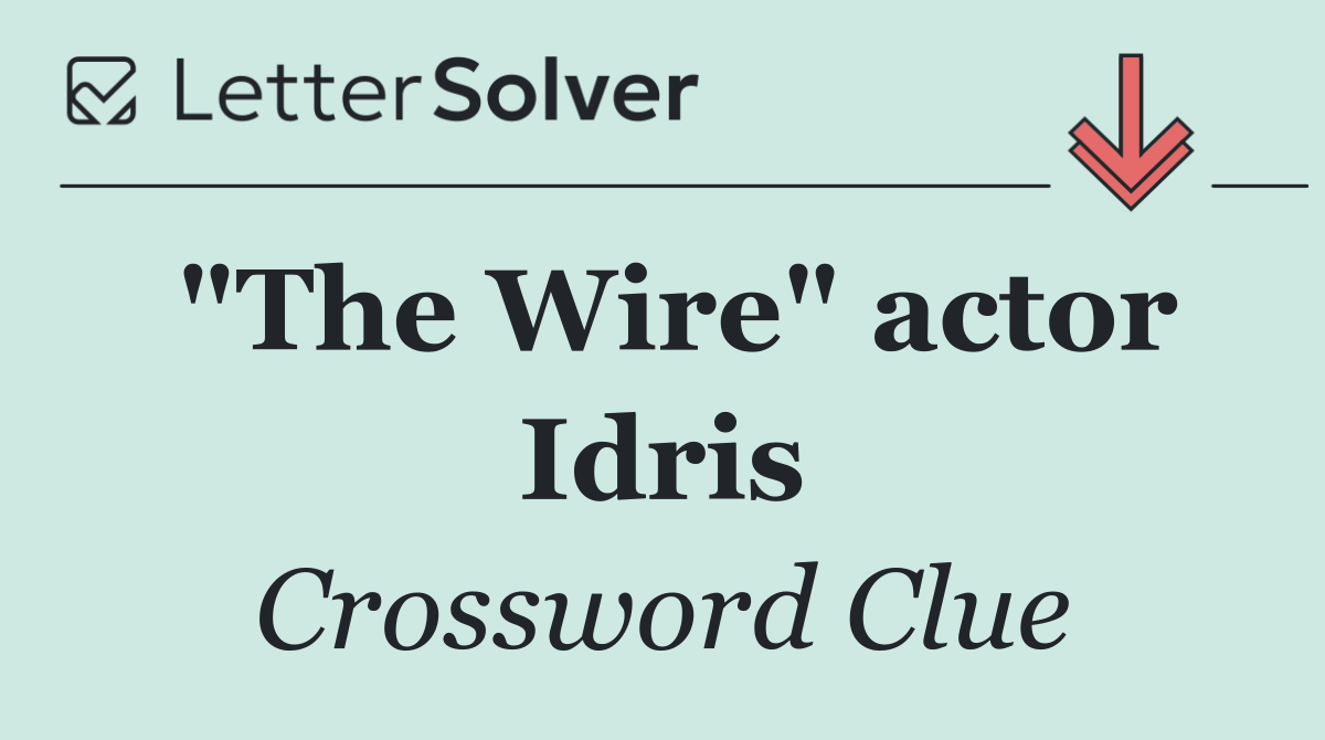 "The Wire" actor Idris