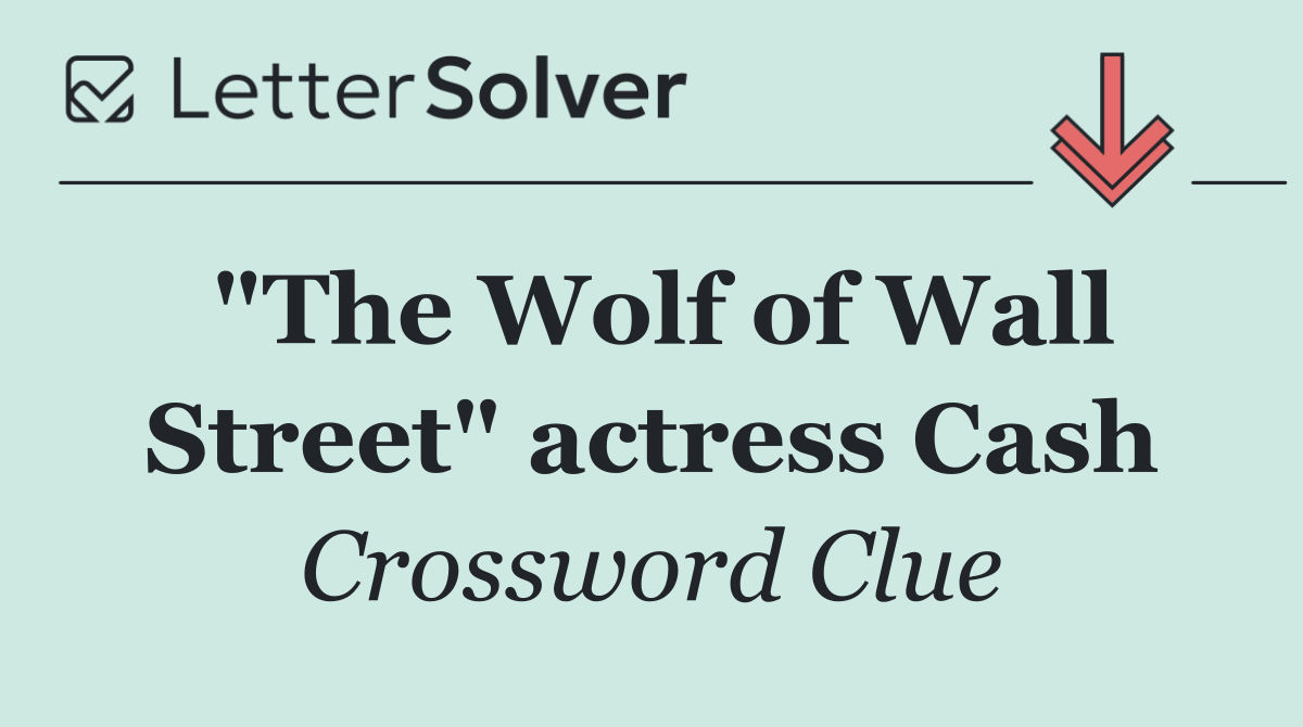 "The Wolf of Wall Street" actress Cash