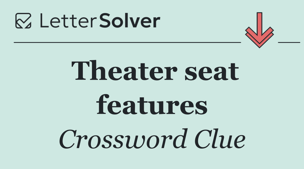 Theater seat features