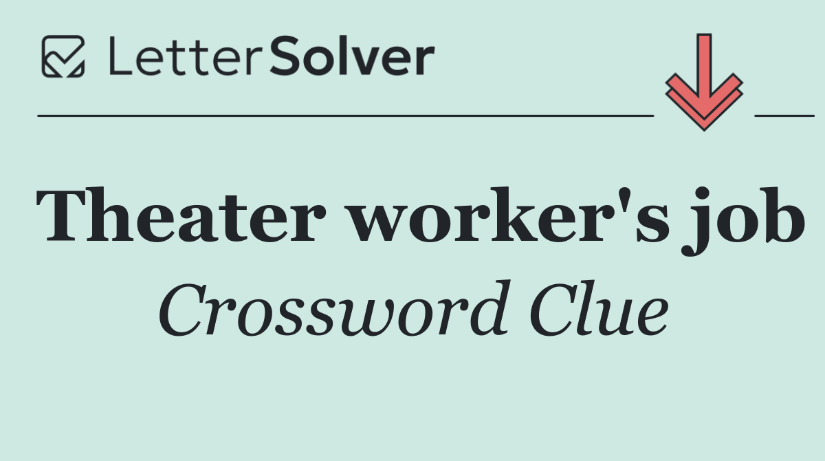 Theater worker's job