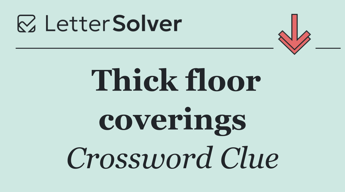 Thick floor coverings